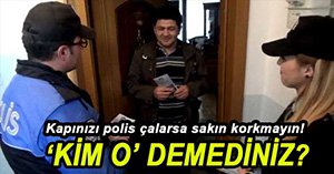 POLİS KAPI KAPI GEZEREK UYARIYOR...