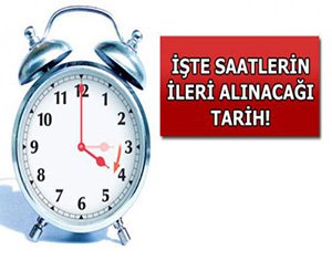 SAATLER İLERİ ALINIYOR...