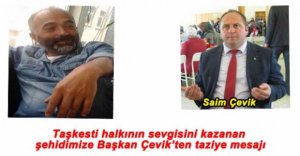 SAİM ÇEVİK'TEN ŞEHİDİMİZE TAZİYE MESAJI