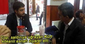 SALDIRIYA UĞRAYAN ESNAFI ZİYARET ETTİ