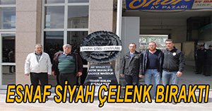 SANAYİ ESNAFI SİYAH ÇELENK BIRAKTI...