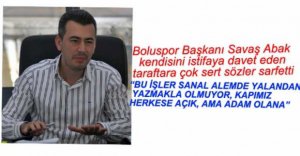 SAVAŞ ABAK'TAN İSTİFA TEZAHÜRATI AÇIKLAMASI