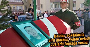 ŞEHİT ASKERİMİZ TOPRAĞA VERİLDİ