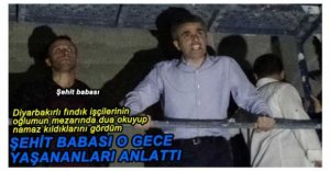ŞEHİT BABASINDAN O GECE YAŞANANLAR