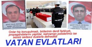 ŞEHİT POLİSLERİMİZ GÖZYAŞLARIYLA TOPRAĞA VERİLDİ