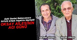 SERHAN OKSAY HAYATINI KAYBETTİ