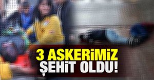 ŞIRNAK'TAN ACI HABER GELDİ, 3 ŞEHİT