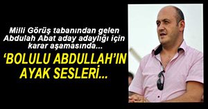 SİYASETTE ABDULLAH ABAT SESLERİ...