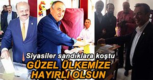 SİYASİLER OYLARINI KULLANDILAR