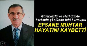 SÜMER MAHALLESİ ESKİ MUHTARI HAYATINI  KAYBETTİ