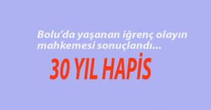 TACİZCİ BABAYA 30 YIL!