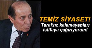 TEMİZ, TARAFLILARI İSTİFAYA ÇAĞIRDI...