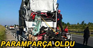 TIR PARAMPARÇA OLDU