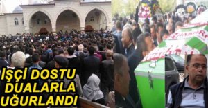 TÜFEKÇİ SON YOLCULUĞA UĞURLANDI