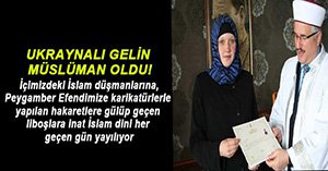UKRAYNALI GELİN MÜSLÜMAN OLDU
