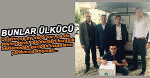 ÜLKÜCÜLERDEN TÜRKMELERE YARDIM