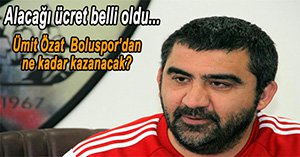 ÜMİT ÖZAT'IN ALACAĞI ÜCRET BELLİ OLDU...
