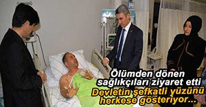 VALİ BARUŞ YARALI SAĞLIKCILARIN YANINDA...