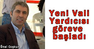 YENİ VALİ YARDIMCISI GÖREVE BAŞLADI…