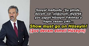 YIKILMAZ'A HAPİS CEZASI VERİLDİ...
