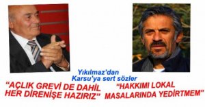 YIKILMAZ'DAN KARSU'YA SERT SÖZLER