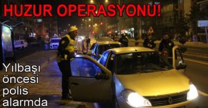 YILBAŞI ÖNCESİ SIKI DENETİM!