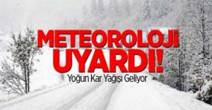 YOĞUN KAR YAĞIŞI GELİYOR