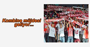 YÖNETİMDEN TARAFTARA KOMBİNE MÜJDESİ GELİYOR