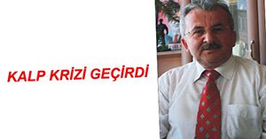YÜKSEL CEYLAN KALP KRİZİ GEÇİRDİ