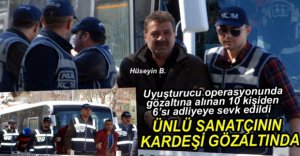 10 KİŞİDEN 6'SI ADLİYEYE SEVK EDİLDİ