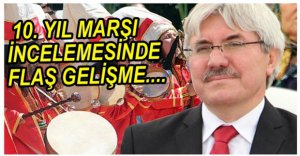 10. YIL MARŞI SORUŞTURMASI DERİNLEŞİYOR