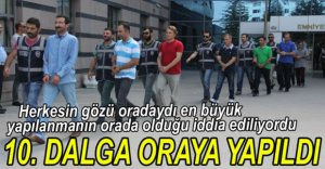 11 KİŞİ ADLİYEYE SEVK EDİLDİ