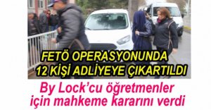 12 KİŞİ MAHKEME KARARINI VERDİ