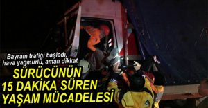 15 DAKİKA SÜREN YAŞAM MÜCADELESİ