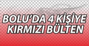 4 KİŞİ HAKKINDA KIRMIZI BÜLTEN ÇIKARTILDI