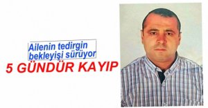 5 GÜNDÜR HABER ALINAMIYOR