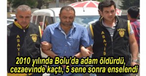 5 YIL SONRA YAKALANDI...