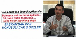 ABAK'TAN ÇOK KONUŞULACAK SÖZLER