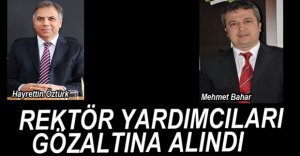 AİBÜ'DE O 2 İSİM DE GÖZALTINDA