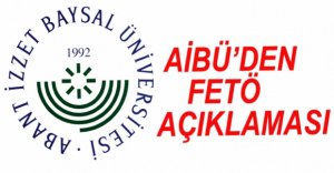 AİBÜ REKTÖRLÜĞÜ'NDEN FETÖ AÇIKLAMASI