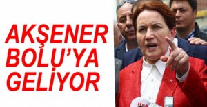 AKŞENER BOLU'YA GELİYOR