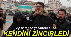 APAR TOPAR GÖZALTINA ALINDI