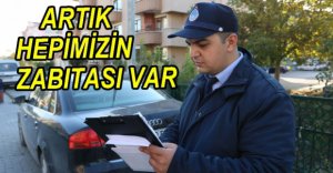 ARTIK HERKESİN ZABITASI VAR...
