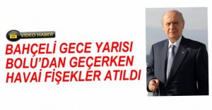 BAHÇELİ BOLU'DAN BÖYLE UĞURLANDI