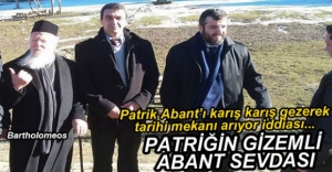BARTHOLOMEOS ABANT'I KARIŞ KARIŞ GEZİYOR