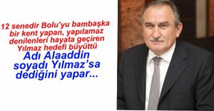 BAŞKAN YILMAZ'IN HEDEFİ ÇOK BÜYÜK