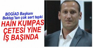 BOGİAD BAŞKANI BEKTAŞ'TAN ÇOK SERT SÖZLER