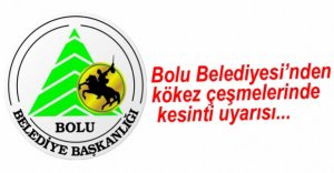 BOLU BELEDİYESİNDE SU KESİNTİSİ UYARISI