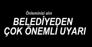 BOLU BELEDİYESİ'NDEN ÇOK ÖNEMLİ UYARI