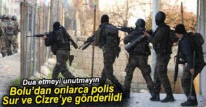 BOLU POLİSİ SUR VE CİZRE'DE...